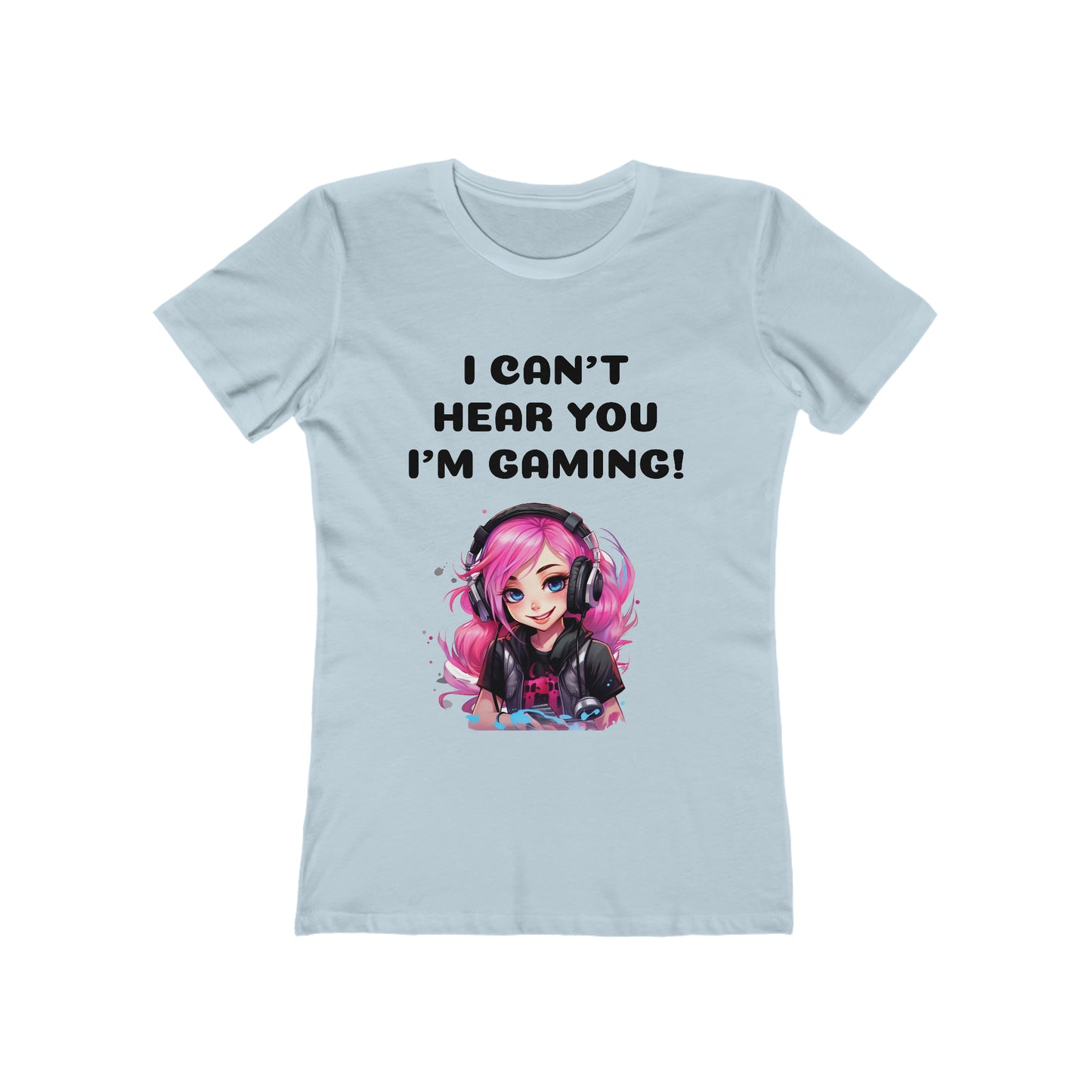 I Can't Hear You I'm Gaming Tee For Women