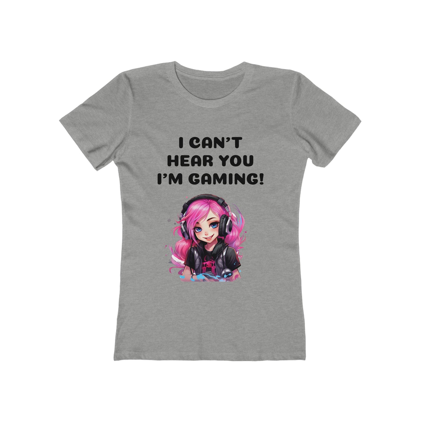 I Can't Hear You I'm Gaming Tee For Women