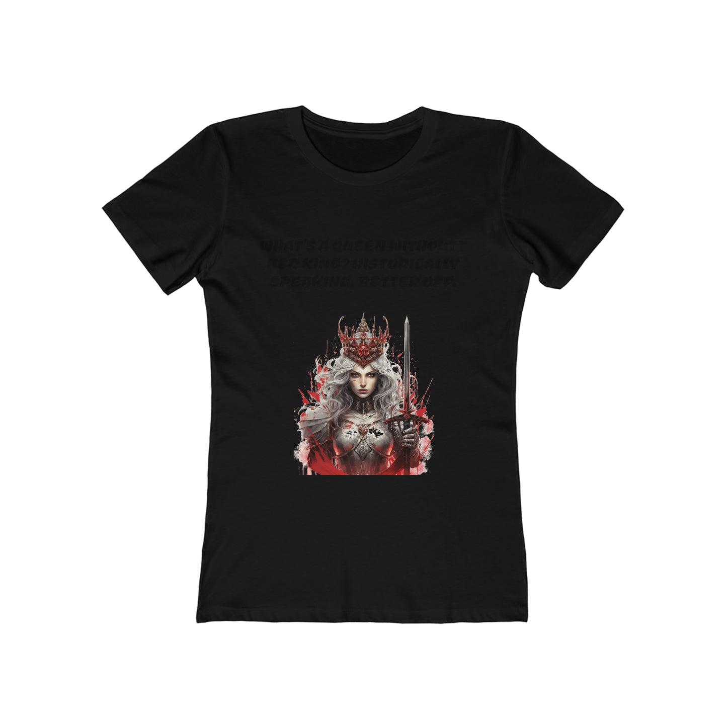 What's a Queen Without Her King Tee for Women